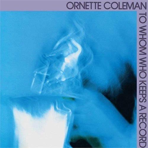 Ornette Coleman To Whom Who Keeps a Record (LP)